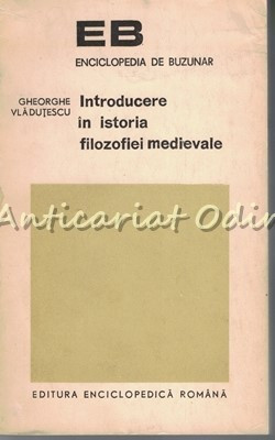 Introducere In Istoria Filozofiei Medievale - Tiraj: 7300 Exemplare foto