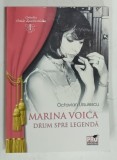 MARINA VOICA , DRUM SPRE LEGENDA de OCTAVIAN URSULESCU , 2018