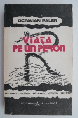 Viata pe un peron &amp;ndash; Octavian Paler foto