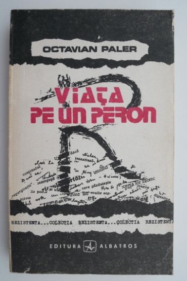 Viata pe un peron &ndash; Octavian Paler