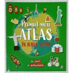 PRIMUL MEU ATLAS IN JURUL LUMII , CU JOCURI SI AUTOCOLANTE , 2020