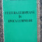 CULTURA EUROPEANA IN EPOCA LUMINILOR - ROMUL MUNTEANU