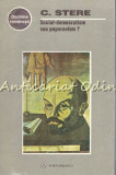 Social-Democratism sau Poporanism? - C. Stere, Porto Franco, 1996, Politica Romaneasca, 321 pagini