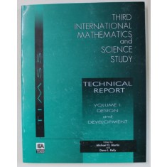 THIRD INTERNATIONAL MATHEMATICS AND SCIENCE STUDY , TECHNICAL REPORT , VOLUME I : DESIGN AND DEVELOPMENT , edited by MICHAEL O . MARTIN , 1996