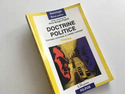 DOCTRINE POLITICE. CONCEPTE UNIVERSALE SI REALITATI ROMANESTI. POLIROM 1998 foto