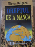 DREPTUL DE A MANCA-MIRCEA BULGARU