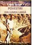 Povestiri din lumea larga - Hans Bergel