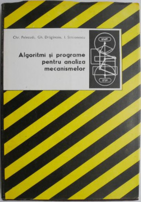 Algoritmi si programe pentru analiza mecanismelor &amp;ndash; Chr. Pelecudi foto