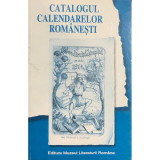 Catalogul calendarelor rom&acirc;nești (editia 2000)