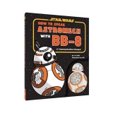 How to Speak Astromech with BB-8