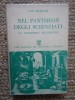 NEL PANTHEON DEGLI SCIENZIATI: Archimede-Einstein, Ugo Maraldi, Vallardi 1956, Italiana, Carte Cartonata 246 pagini
