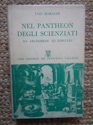 NEL PANTHEON DEGLI SCIENZIATI. Da Archimede ad Einstein - Ugo Maraldi foto