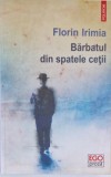 Barbatul din spatele cetii - Florin Irimia, Polirom, 2021, Roman, Beletristica, Literatura Romana