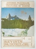 REVISTA PADURILOR , NUMARUL 4 , INDUSTRIA LEMNULUI CELULOZA SI HIRTIE , 1985