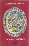 Doctorul Misterios - Alexandre Dumas, Editura Cartea Romaneasca, 1974, Literatura Clasica, Roman Celebru