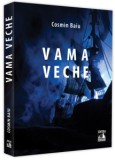 Cumpara ieftin Vama veche/Cosmin Baiu