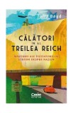 Călători &icirc;n al Treilea Reich. Mărturii ale vizitatorilor străini despre nazism - Paperback - Julia Boyd - Corint