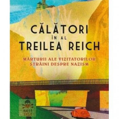 Călători în al Treilea Reich. Mărturii ale vizitatorilor străini despre nazism - Paperback - Julia Boyd - Corint Junior