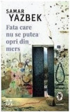 Fata care nu se putea opri din mers | Samar Yazbek