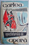 Cartea spectatorului de opera &ndash; N. Negrea (coperta putin uzata)