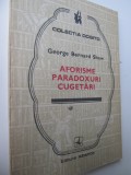 Aforisme - Paradoxuri - Cugetari - George Bernard Shaw