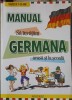 SA INVATAM GERMANA ACASA SI LA SCOALA, MANUAL, VARSTA 7-13 ANI-GRETE KLASTEL COMISEL, DOINA POPISTEANU-254853