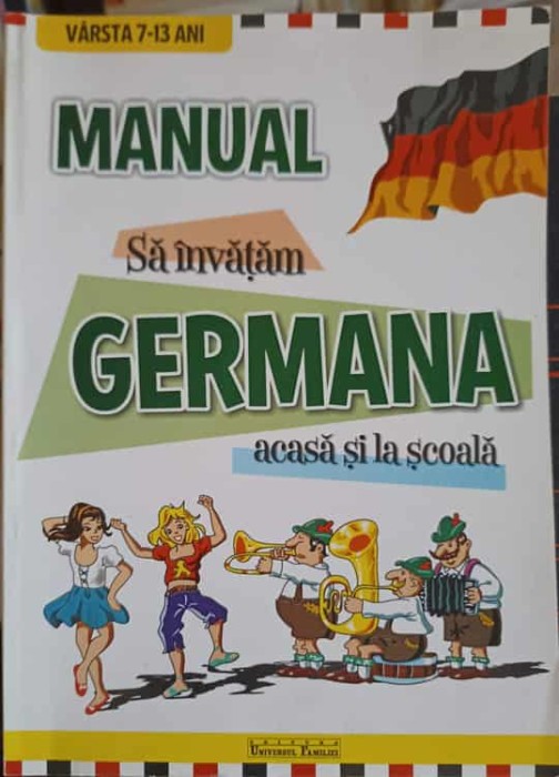 SA INVATAM GERMANA ACASA SI LA SCOALA, MANUAL, VARSTA 7-13 ANI-GRETE KLASTEL COMISEL, DOINA POPISTEANU-254853
