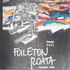 Disc vinil, LP. FORMATII ROCK 13-ROATA FOILETON-218269