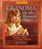 Grandma, Do You Remember When?: Sharing a Lifetime of Loving Memories