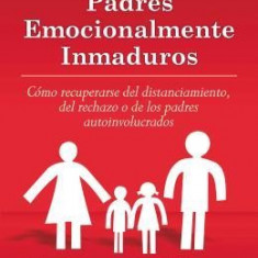 Hijos Adultos de Padres Emocionalmente Inmaduros