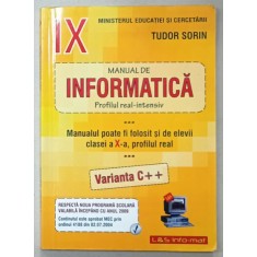 MANUAL DE INFORMATICA , CLASA A IX-A si A - X-A , VARIANTA C++ , de TUDOR SORIN , 2012