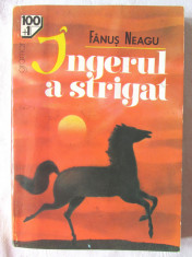 &amp;quot;INGERUL A STRIGAT&amp;quot;, Fanus Neagu, 1994. Cu dedicatie si autograf foto