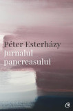 Cumpara ieftin Jurnalul pancreasului - Paperback brosat - P&eacute;ter Esterh&aacute;zy - Curtea Veche