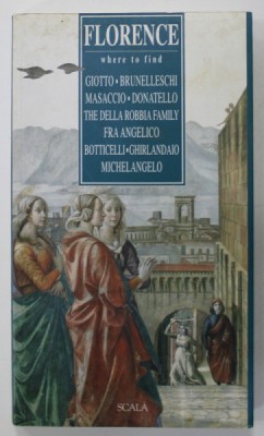 FLORENCE WHERE TO FIND GIOTTO ...MICHELANGELO , by ALTA MACADAM , 2001 foto