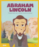 Micii mei eroi. Abraham Lincoln