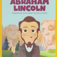 Micii mei eroi. Abraham Lincoln