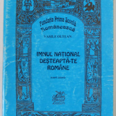 IMNUL NATIONAL '' DESTEAPTA - TE ROMANE ! '' , SCURT ISTORIC de VASILE OLTEAN , 1998