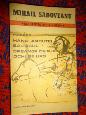 Hanu Ancutei. Baltagul Creanga de aur Ochi de urs - Mihail Sadoveanu 429pagini foto