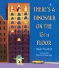 There&#039;s a Dinosaur on the 13th Floor