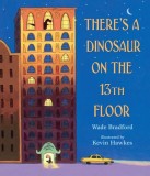 There&#039;s a Dinosaur on the 13th Floor