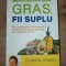 Mananca gras, fii suplu- Mark Hyman