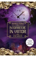 Dosarele Cronos. Intoarcere in viitor - Rysa Walker foto