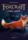 Foxcraft Vol. 1 Vulpile malefice - Editura Grupul All