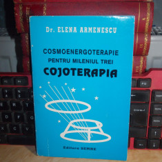 ELENA ARMENESCU - COSMOENERGOTERAPIE PENTRU MILENIUL TREI : COJOTERAPIA,1998 *