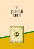 &Icirc;n pustiul lumii Arhim. Simeon Kraiopoulos carte religioasa coperta brosata