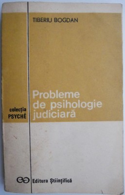 Probleme de psihologie judiciara &amp;ndash; Tiberiu Bogdan foto