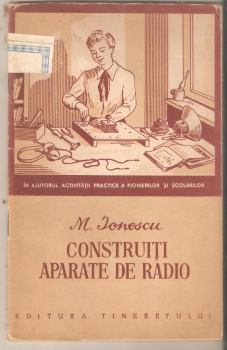 Construiti aparate de radio-M.Ionescu