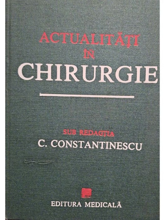 C. Constantinescu - Actualitati in chirurgie (Editia: 1989)