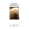 Marina Dumitrescu, Tu, adica eu