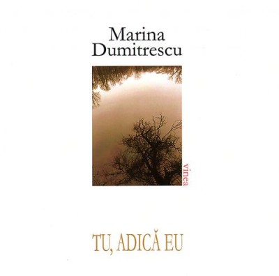 Marina Dumitrescu, Tu, adica eu foto